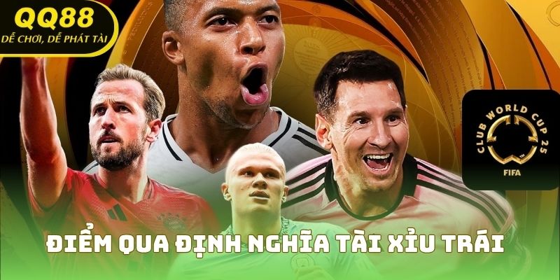 Điểm qua định nghĩa tài xỉu trái